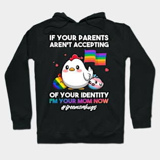 If Your Parents Aren't Accepting I'm Your Mom Now LGBT Hugs Hoodie